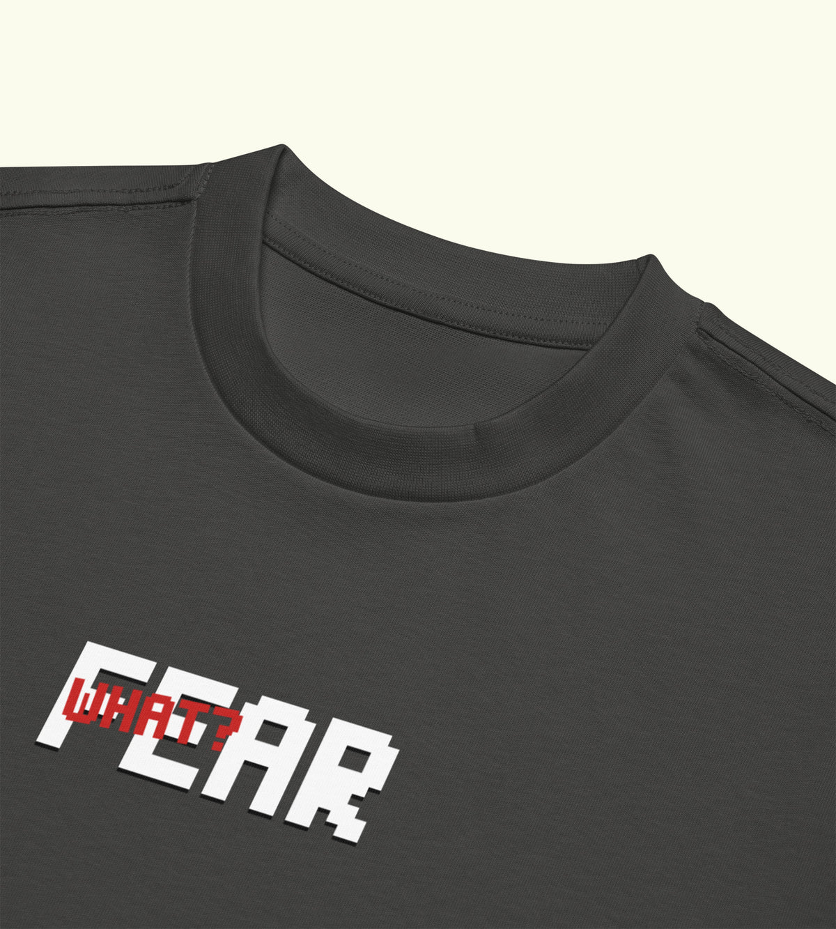 Fear What? - Boxy Tee - DTG