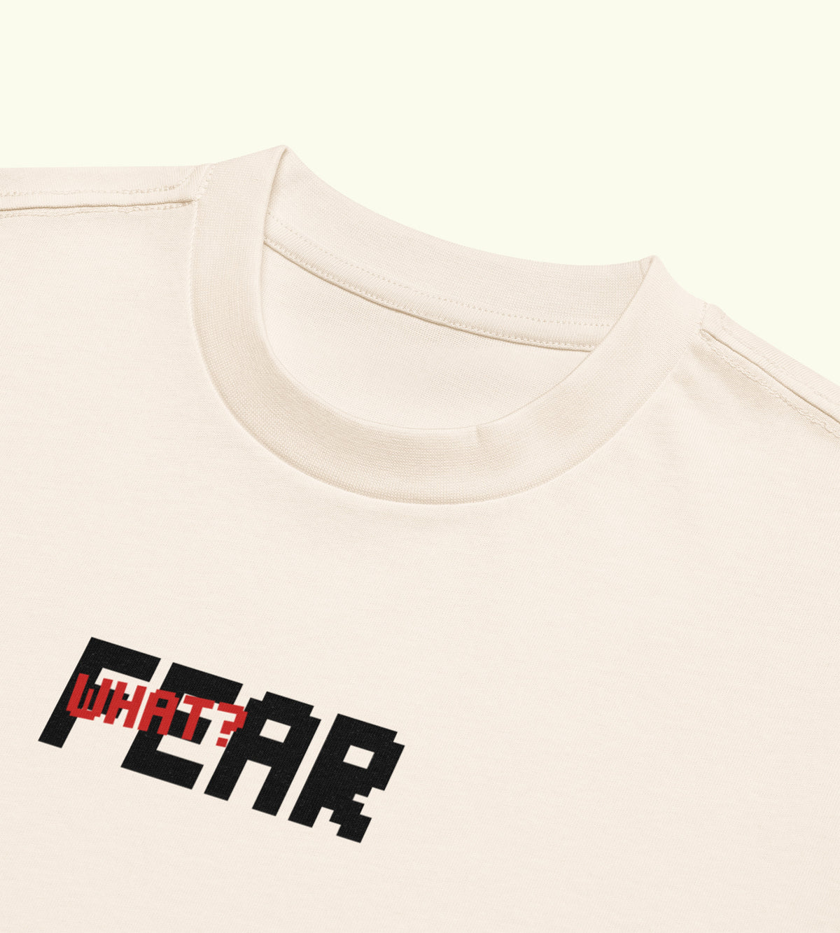 Fear What? - Boxy Tee - DTG