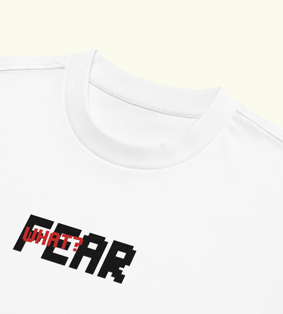 Fear What? - Boxy Tee - DTG